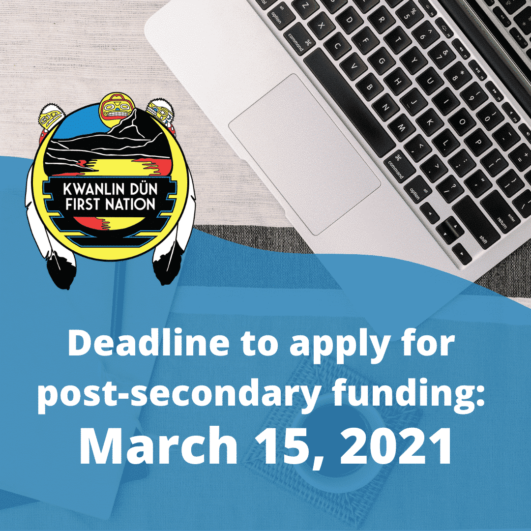 Deadline to apply for postsecondary funding Kwanlin Dün First Nation