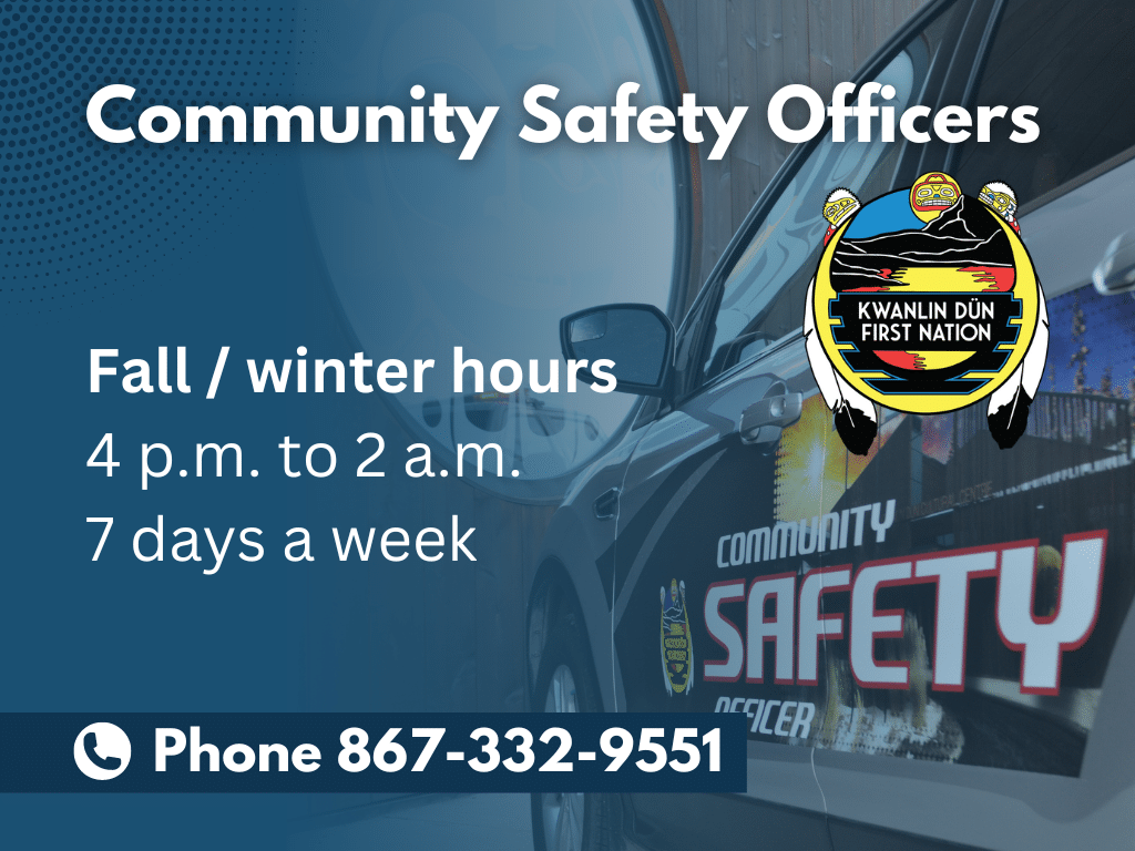 Community Safety Officers are now on fall and winter hours Kwanlin